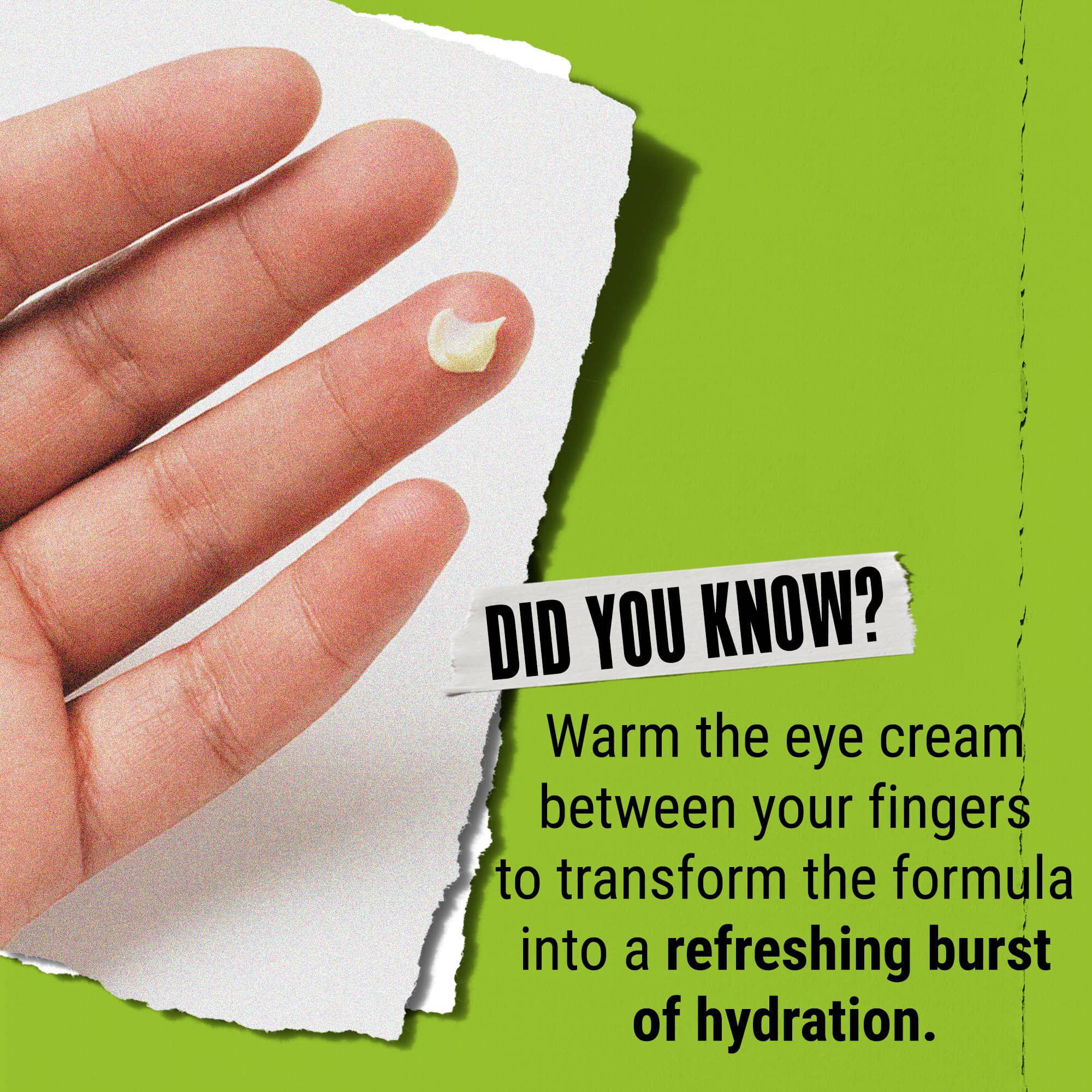 Tudtad? Melegitsd fel a szemkornyekapolo kremet az ujjaid kozott, hogy frissitő hidratalo lokette alakuljon.