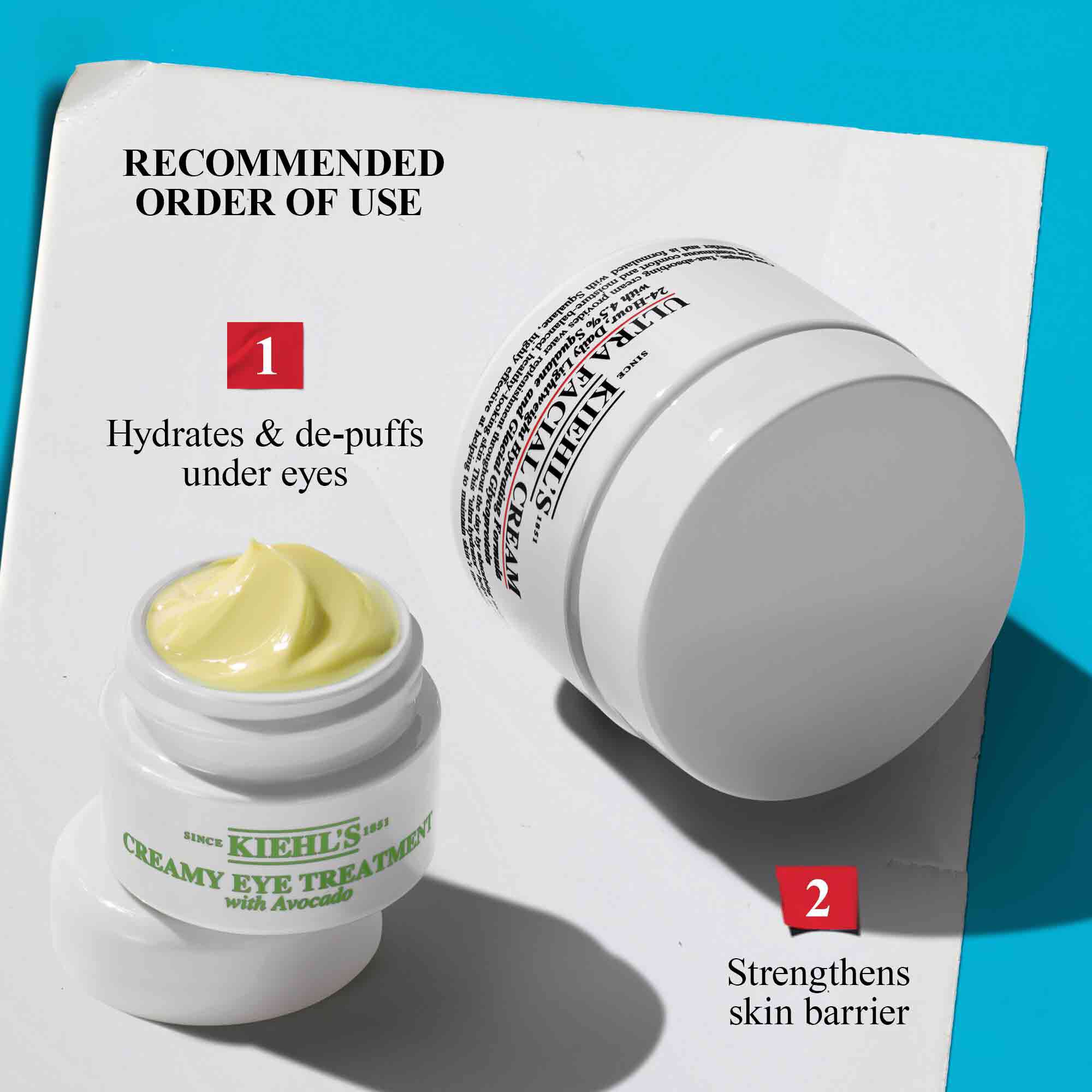 Kiehl's recommended order of use: Creamy Eye Treatment with Avocado to hydrate and de-puff under eyes, followed by Ultra Facial Cream to strengthen the skin barrier.